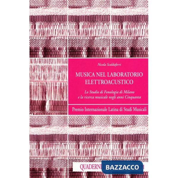 Musica nel laboratorio elettroacustico. Lo Studio di fonologia di Milano e la ricerca musicale negli anni Cinquanta