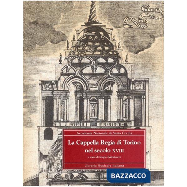 Cappella Regia di Torino nel secolo XVIII (La)