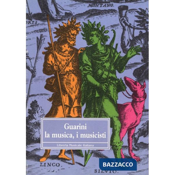 Guarini, la musica, i musicisti. Atti del Convegno