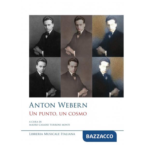 Anton Webern. Un punto, un cosmo
