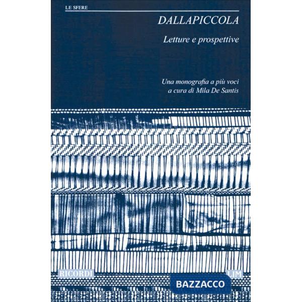Dallapiccola. Letture e prospettive