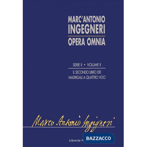 Opera omnia serie seconda: musica profana. Vol. 2: Il secondo libro de madrigali a quattro voci