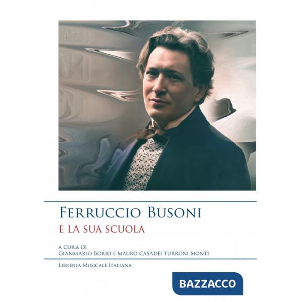 Ferruccio Busoni e la sua scuola