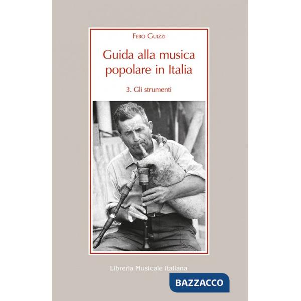 Guida alla musica popolare in Italia. Vol. 3: Gli strumenti della musica popolare in Italia