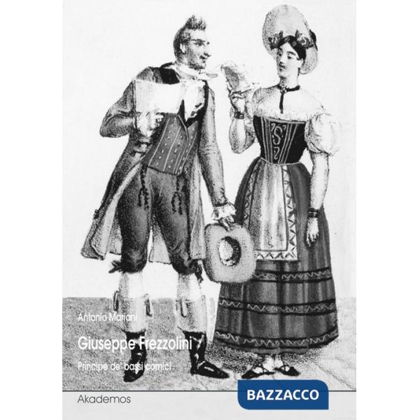 Giuseppe Frezzolini. Principe de' bassi comici