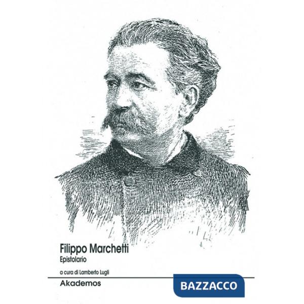 Filippo Marchetti. Epistolario
