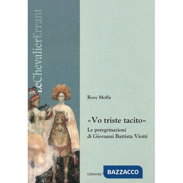 «Vo triste tacito». Le peregrinazioni di Giovanni Battista Viotti. Con CD Audio