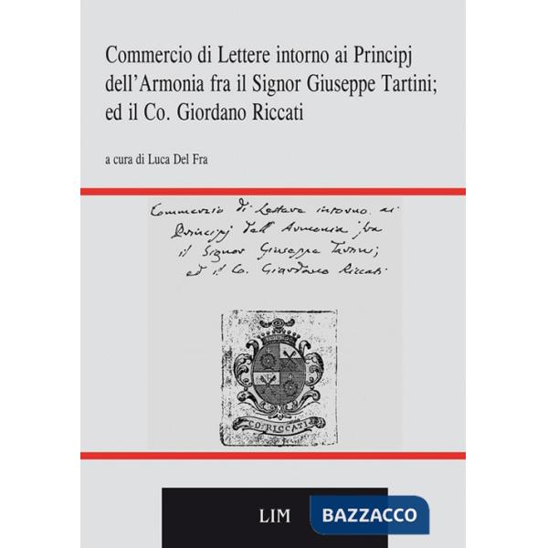 Commercio di lettere intorno ai principj dell'armonia fra il sig. Giuseppe Tartini ed il co. Giordano Riccati
