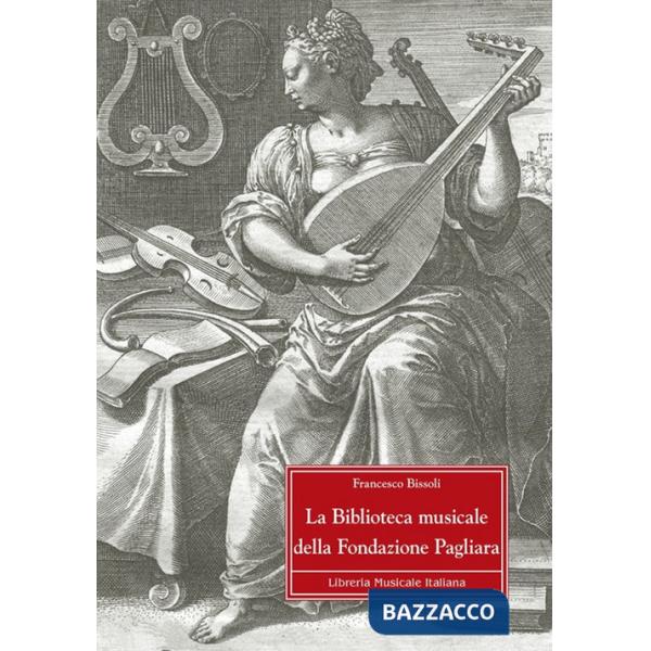 Biblioteca musicale della fondazione Pagliari. Con CD-ROM (La)
