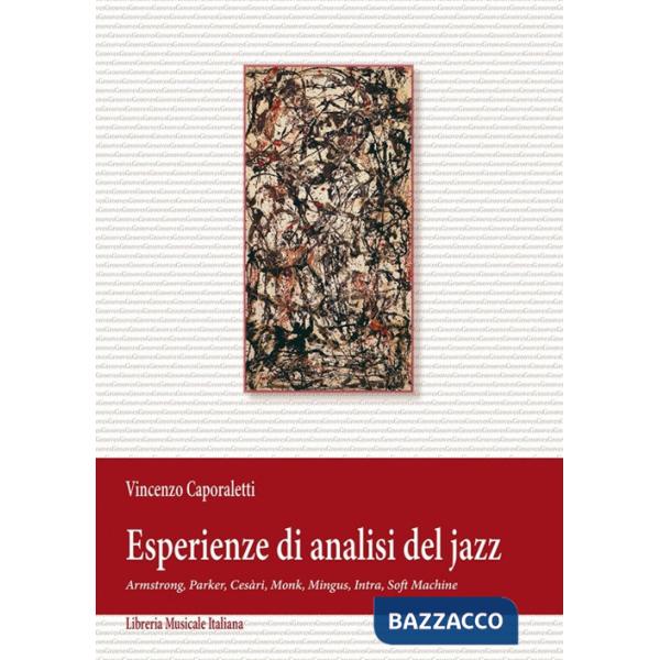 Esperienze di analisi del jazz. Armstrong, Parker, Cesàri, Monk, Mingus, Intra, Soft Machine