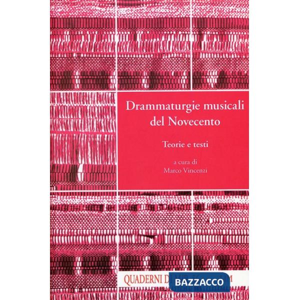 Drammaturgie musicali del Novecento. Teorie e testi