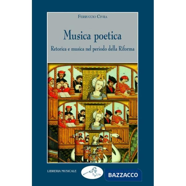 Musica poetica. Retorica e musica nel periodo della riforma