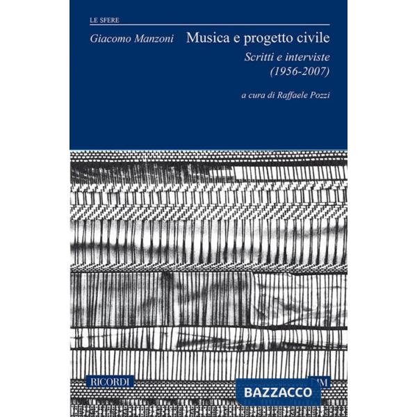 Musica e progetto civile. Scritti e interviste 1956-2007