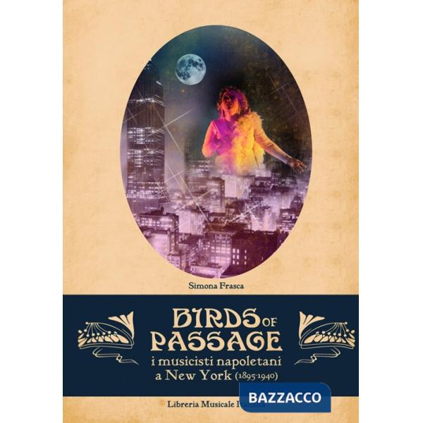 Bird of passage. I musicisti napoletani a New York (1895-1940)