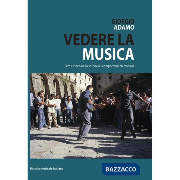Vedere la musica, film e video nello studio dei comportamenti musicali. Con DVD