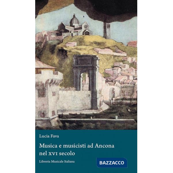 Musica e musicisti ad Ancona nel XVI secolo