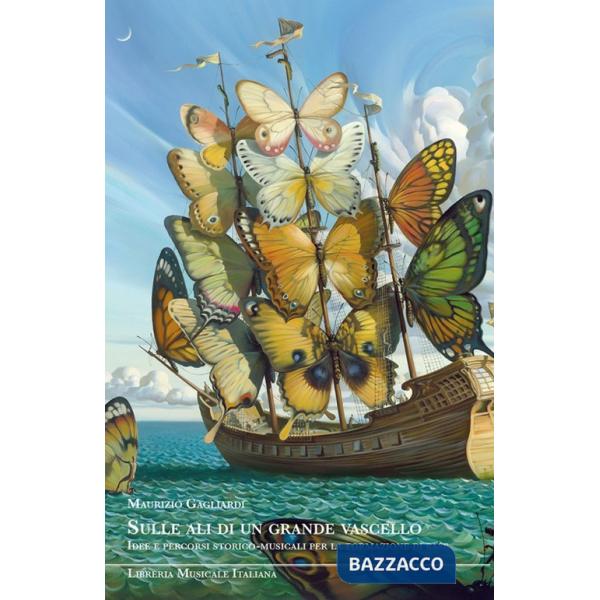Sulle ali di un grande vascello. Idee e percorsi storico-musicali per la formazione di base