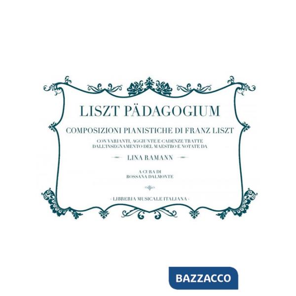 Liszt Pädagogium. Composizioni pianistiche di Franz Liszt