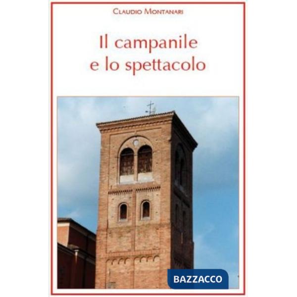 Campanile e lo spettacolo. Con DVD (Il)
