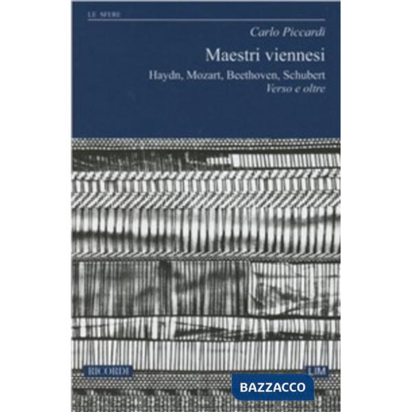 Maestri viennesi. Haydn, Mozart, Beethoven, Schubert. Verso e oltre