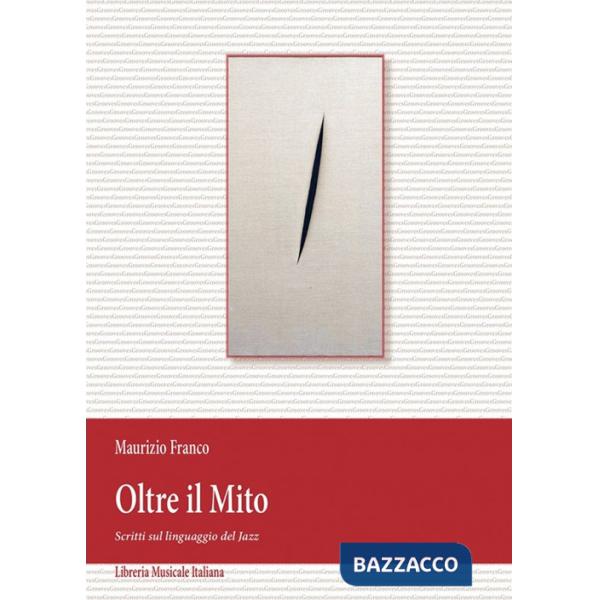 Oltre il mito. Scritti sul linguaggio jazz