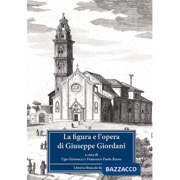 Figura e l'opera di Giuseppe Giordani. Atti del Convegno internazionale (Fermo, 3-5 ottobre 2008). Con CD Audio (La)