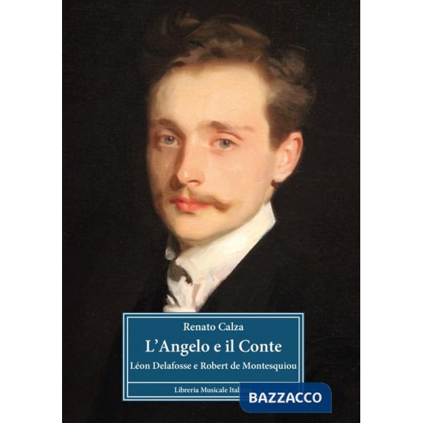 Angelo e il conte. Léon Delafosse e Robert de Montesquiou (L')