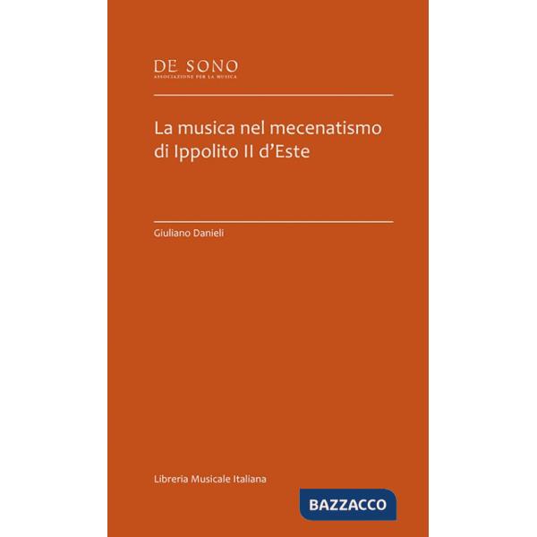 Musica nel mecenatismo di Ippolito II d'Este (La)