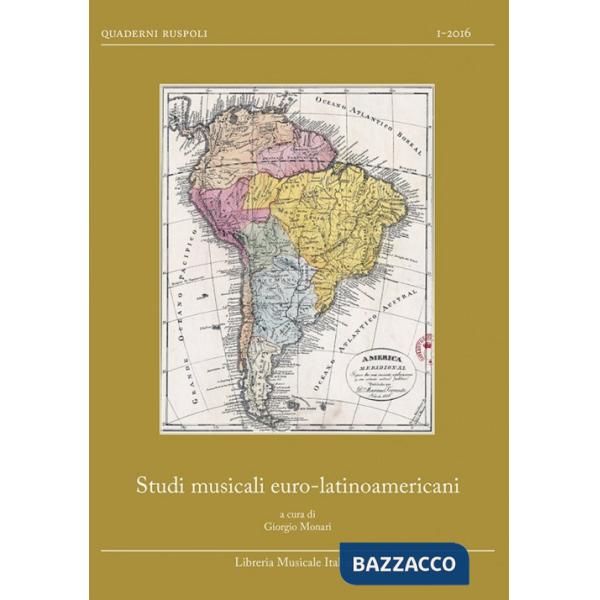 Studi musicali euro-latinoamericani. Relazioni musicali euro-latinoamericane fino al secolo XIX