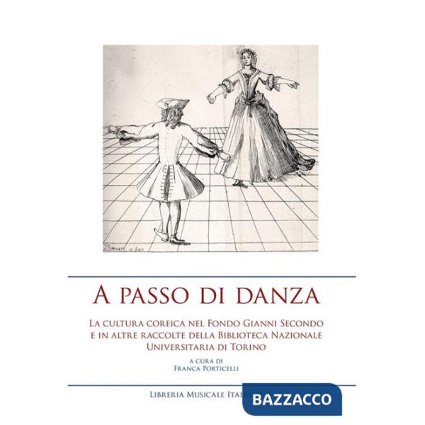 A passo di danza. La cultura coreica nel fondo Gianni Secondo e in altre raccolte della Biblioteca Nazionale Universitaria di To