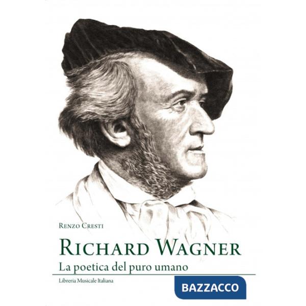 Richard Wagner. La poetica del puro umano