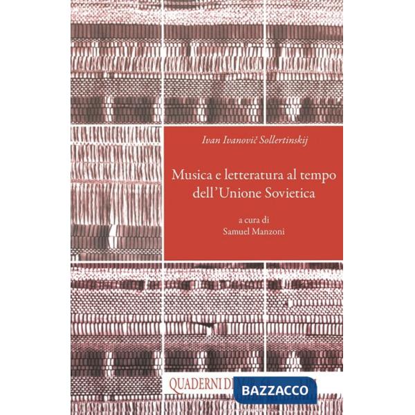 Ivan Ivanovic Sollertinskij. Musica e letteratura al tempo dell'Unione Sovietica