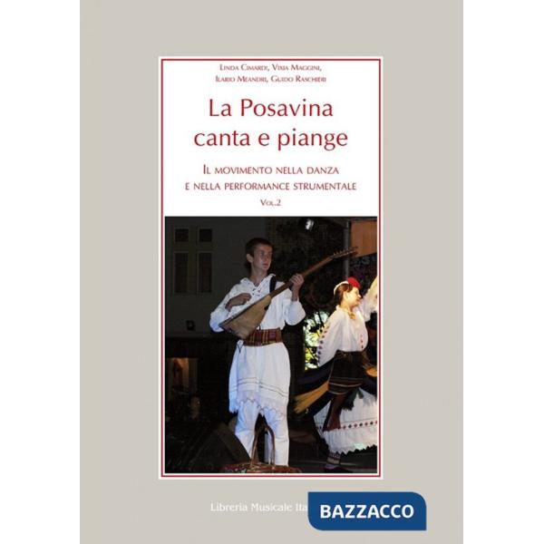 Posavina canta e piange. Con DVD video (La). Vol. 2: Il movimento nella danza e nella performance strumentale