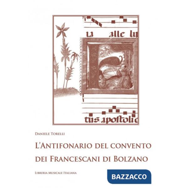 Antifonario del convento dei Francescani di Bolzano. Hall in Tirol, Biblioteca e archivio provinciale dei frati minori, Ms. 30 (