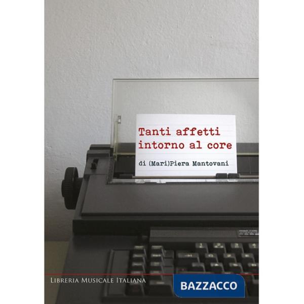 Tanti affetti intorno al cor di (Mari)Piera Mantovani