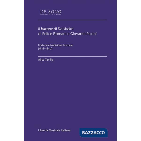 Barone di Dolsheim di Felice Romani e Giovanni Pacini. Fortuna e tradizione testuale (1818-1840) (Il)