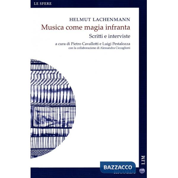 Musica come magia infranta. Scritti e interviste