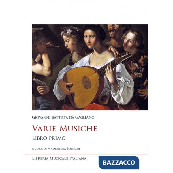 Varie musiche. Giovanni Battista da Gagliano. Vol. 1