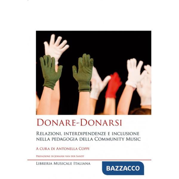 Donare-Donarsi. Relazioni, interdipendenze e inclusione nella pedagogia della Community Music