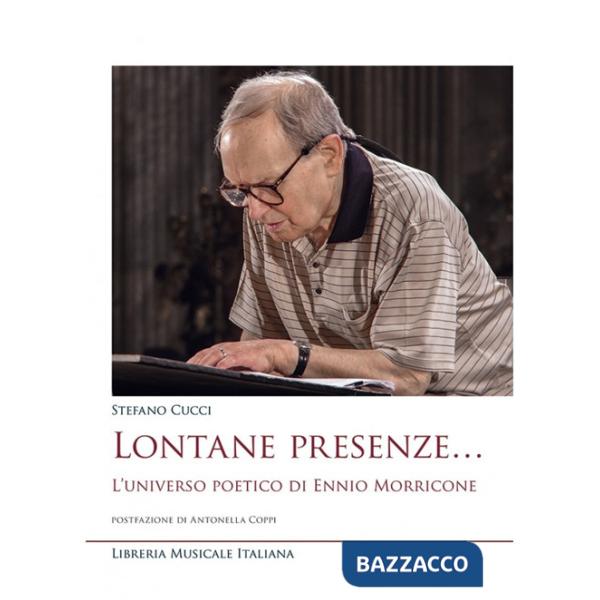 Lontane presenze... L'universo poetico di Ennio Morricone