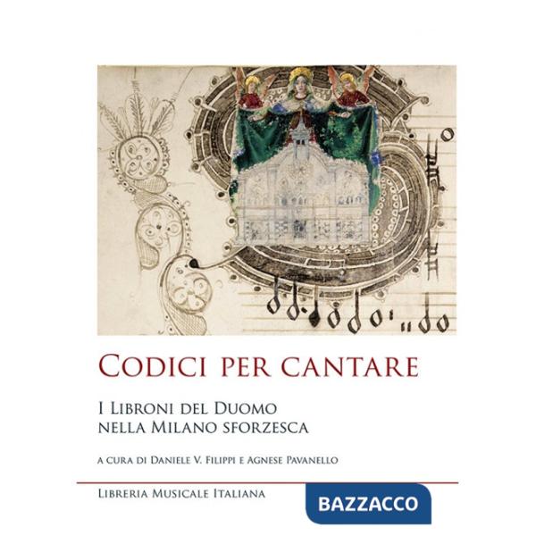 Codici per cantare. I libroni del Duomo nella Milano sforzesca