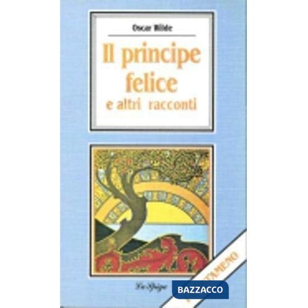 IL PRINCIPE FELICE E ALTRI RACCONTI