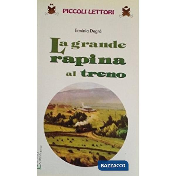 LA GRANDE RAPINA AL TRENO