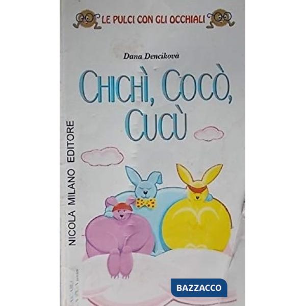 CHI CHI, CO CO, CU CU