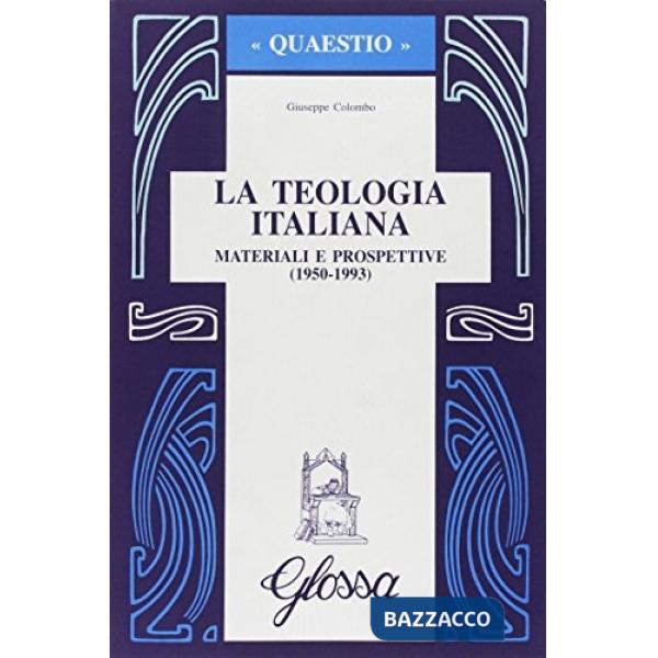 Teologia italiana. Materiali e prospettive (1950-1993) (La)