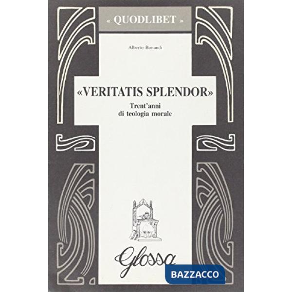 Veritatis splendor. Trent'anni di teologia morale