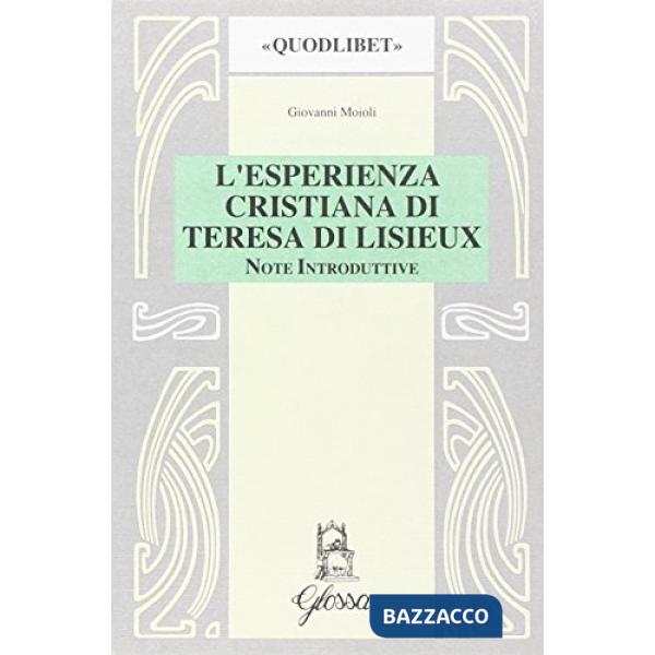 Esperienza cristiana di Teresa di Lisieux. Note introduttive (L')