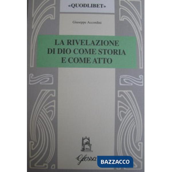 Rivelazione di Dio come storia e come atto. Scenari e codici nella teologia di W. Pannenberg (La)