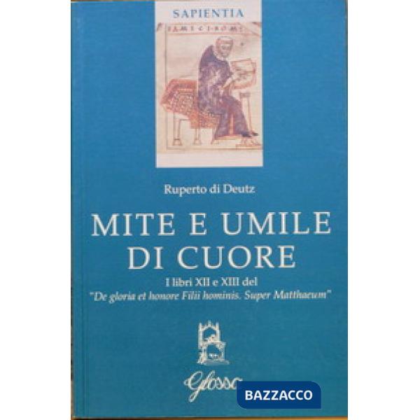 Mite e umile di cuore. I libri XII e XIII del "De gloria et honore Filii hominis. Super Matthaeum"
