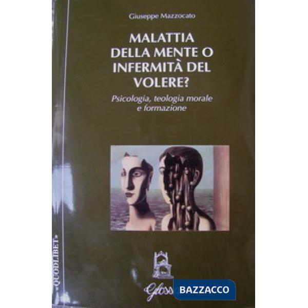 Malattia della mente o infermità del volere?